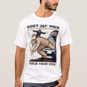Don't Jay Walk 1937 WPA T-Shirt