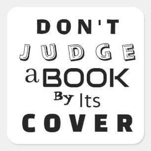 "Don't Judge a Book by Its Cover" Inspirational Square Sticker