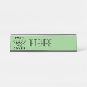 "Don't Judge a Book by Its Cover" Sage Customised Desk Name Plate