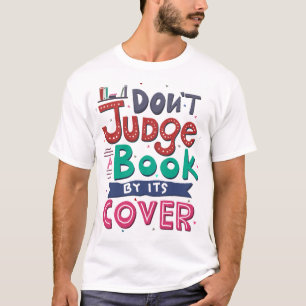 Don't judge a book by its cover T-Shirt
