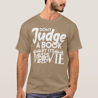 Dont Judge A Book By Its Movie friend T-Shirt
