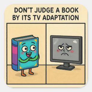 "Don't Judge a book by its TV Adaption Square Sticker