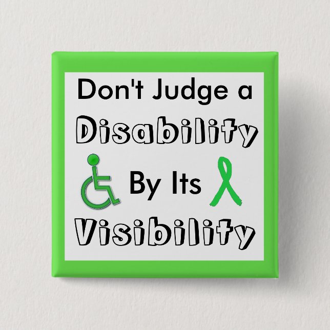 Don't Judge a Disability by its Visibility Button (Front)