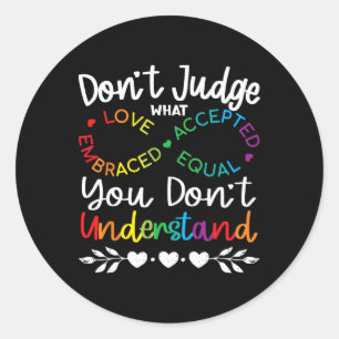 Don't Judge Be Understand Infinity Pride Autistic  Classic Round Sticker