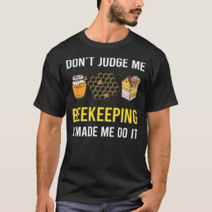 Dont Judge Beekeeping Beekeeper Apiculture T-Shirt