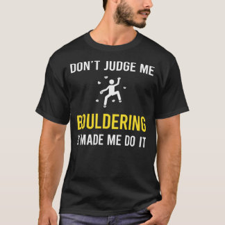 Dont Judge Bouldering Rock Climbing T-Shirt