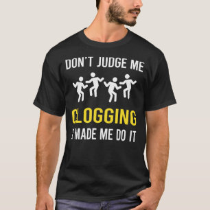 Dont Judge Clogging Clog Clogger T-Shirt