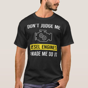 Dont Judge Diesel Engine T-Shirt