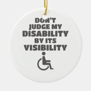 Don't Judge Disability By Its Visibility Awareness Ceramic Tree Decoration