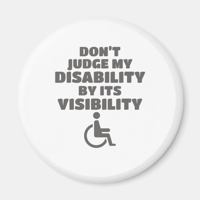 Don't Judge Disability By Its Visibility Awareness Magnet (Front)