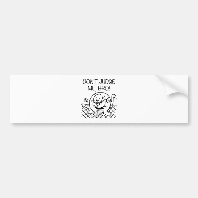 Don't Judge Me Bro Bumper Sticker (Front)