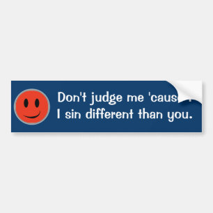 Don't judge me bumper sticker