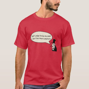 Don't judge me by my past. T-shirt. T-Shirt