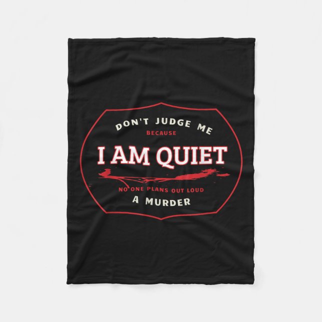 Dont Judge Me Cause I'm Quiet Plans A Murder Out L Fleece Blanket (Front)