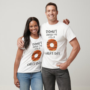 Don't Judge Me It's A Cheat Day Funny Doughnut Lov T-Shirt