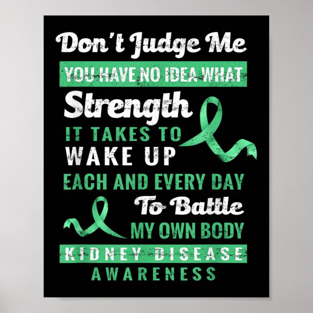 Dont Judge Me Kidney Disease Awareness Support  Poster (Front)