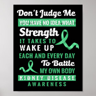 Don't Judge Me Kidney Disease Awareness Support Poster