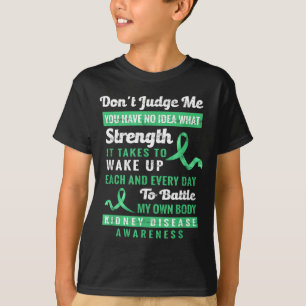 Dont Judge Me Kidney Disease Awareness Support T-Shirt