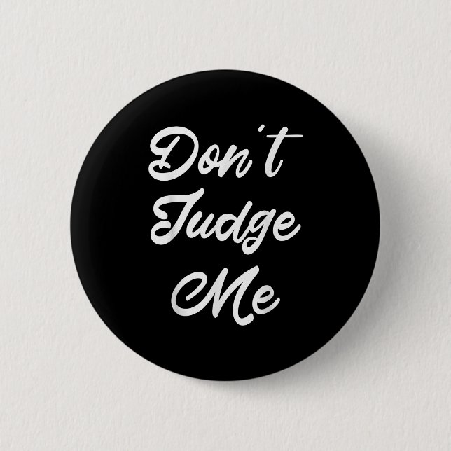 Don't Judge Me Lawyer Quote Gift  6 Cm Round Badge (Front)