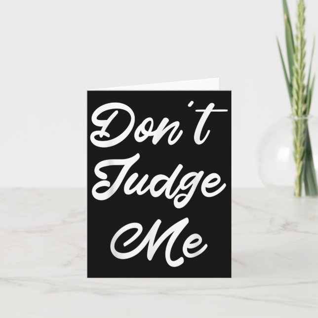 Don't Judge Me Lawyer Quote Gift  Card (Front)