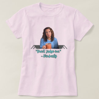Don't Judge Me T-Shirt