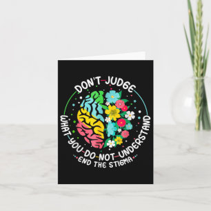 Dont Judge Mental Health Awareness End The Stigma Card