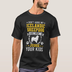 Don't Judge My Icelandic Sheepdog Dog Owner T-Shirt