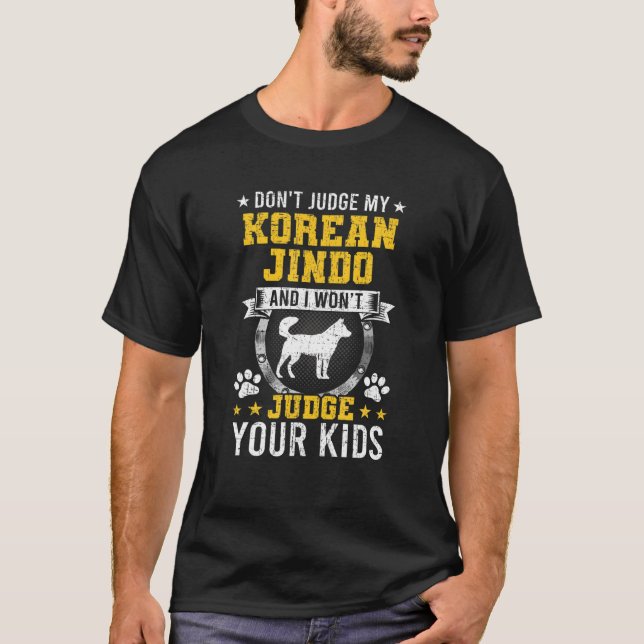 Don't Judge My Korean Jindo Dog Owner T-Shirt (Front)
