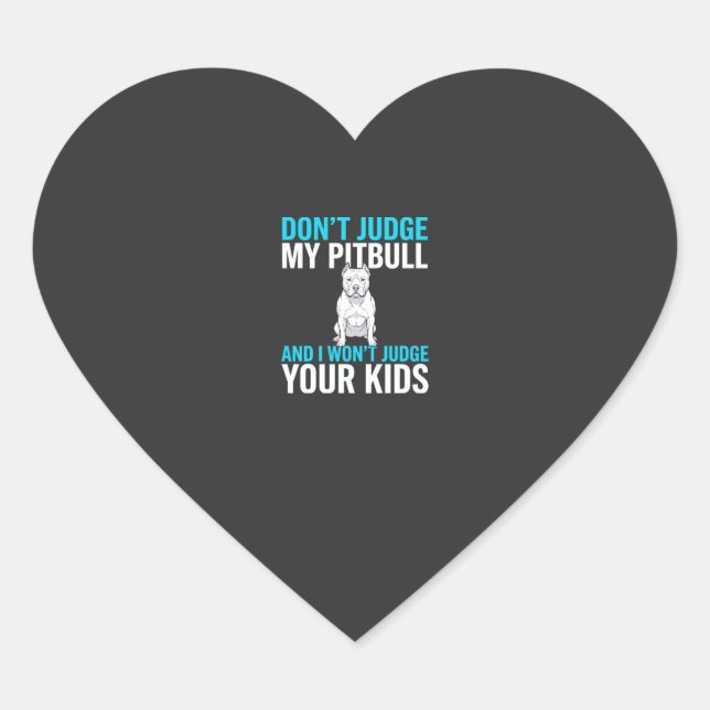Don't Judge My Pitbull Funny Dog Heart Sticker (Front)