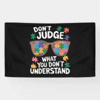Don't Judge Understand Love Autistic Autism Awaren
