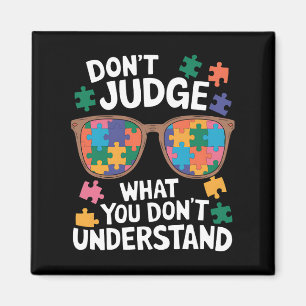 Don't Judge Understand Love Autistic Autism Awaren Magnet