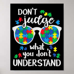 Dont Judge Understand Love Autistic Kids Au Poster