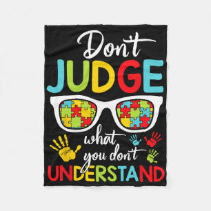 Don't Judge Understand Love Autistic Kids Autism A Fleece Blanket