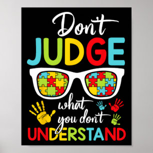 Don't Judge Understand Love Autistic Kids Autism A Poster
