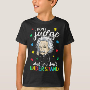 Don't Judge Understand Love Autistic Kids Autism A T-Shirt