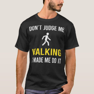 Dont Judge Walking T-Shirt
