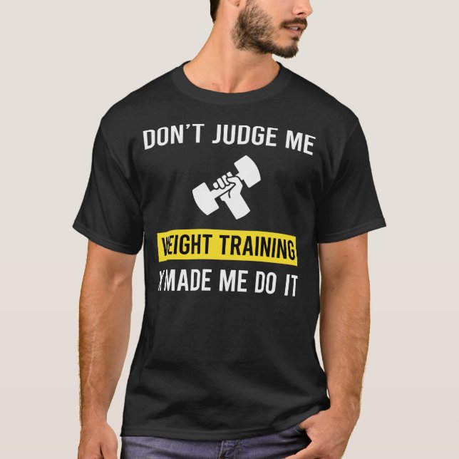 Dont Judge Weight Training T-Shirt (Front)