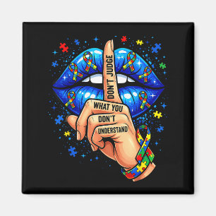 Dont Judge What Dont Understand Autism Awareness Magnet