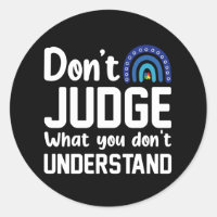 Dont Judge What You Dont Understand Autism
