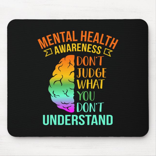 Don't Judge What You Don't Understand Mental Healt Mouse Pad (Front)