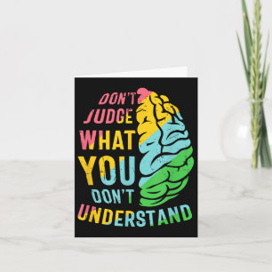Dont Judge What You Dont Understand Mental Health Card