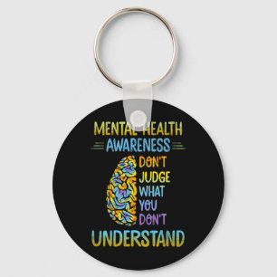 Dont Judge What You Don't Understand Mental Health Key Ring