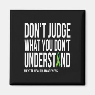 Don't Judge What You Dont Understand Mental Health Magnet