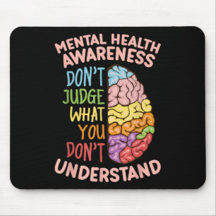 Dont Judge What You Dont Understand Mental Health Mouse Pad