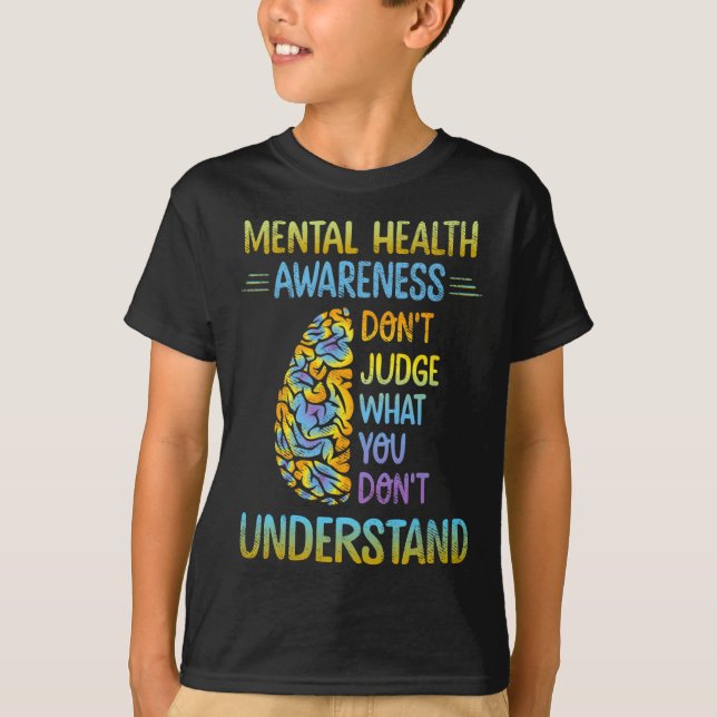 Dont Judge What You Don't Understand Mental Health T-Shirt (Front)