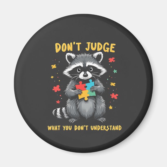 Don't Judge What You Don't Understand Racoon Magnet (Front)