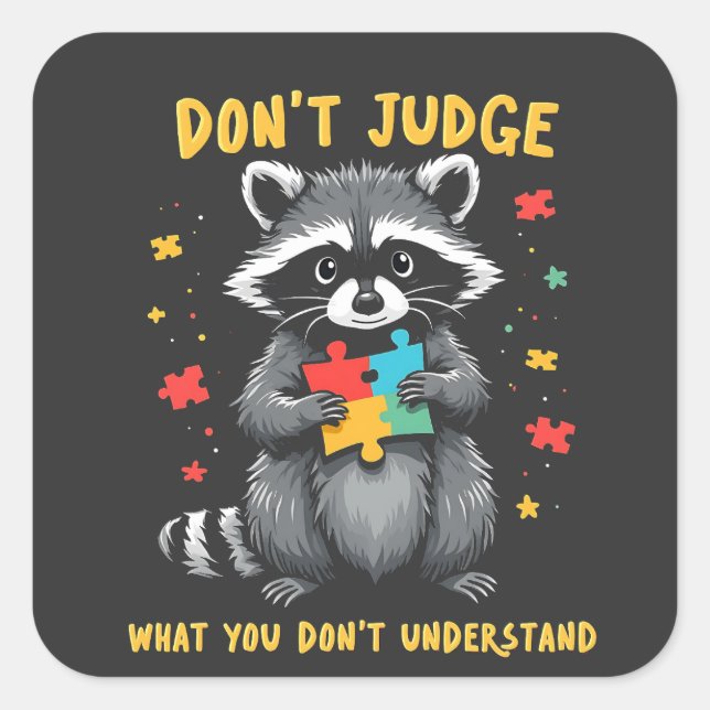 Don't Judge What You Don't Understand Racoon Square Sticker (Front)