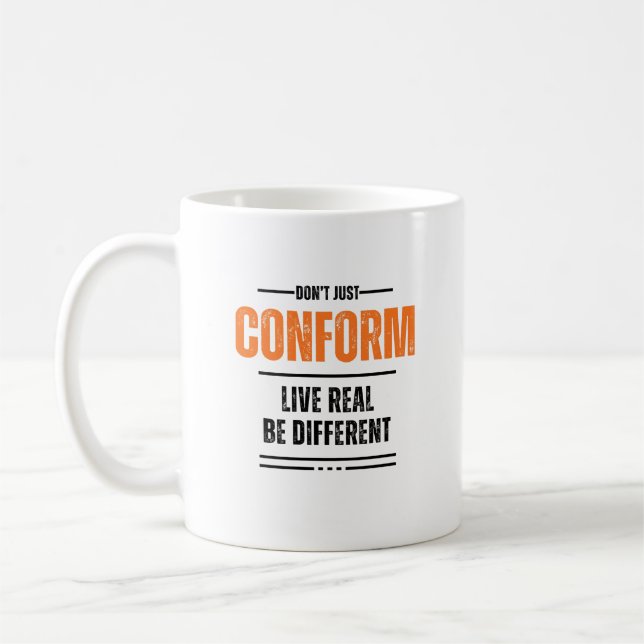 Don't Just Conform - Personal Statement Coffee Mug (Left)