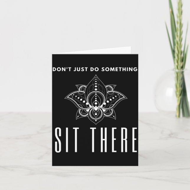 Dont Just Do Soing Sit There Meditation  Card (Front)