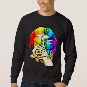 Dont Just Judge What You Dont Understand Colour Li Sweatshirt